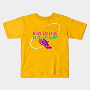 Run To Live, Live To Run. Running Kids T-Shirt